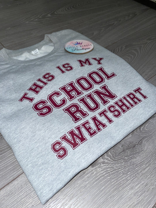 This Is My School Run Sweatshirt Adults - Your Choice Of Colours - Text can be changed - Day Off Sweatshirt